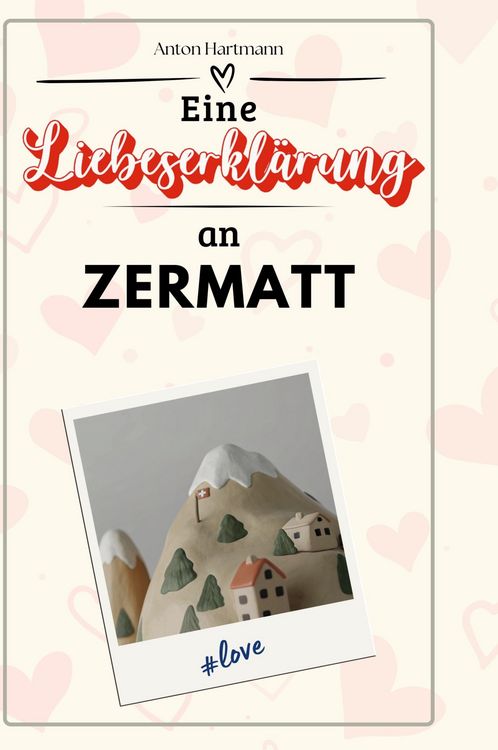 Produktbild: Eine Liebeserkl&auml;rung an Zermatt