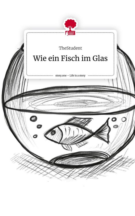 Produktbild: Wie ein Fisch im Glas. Life is a Story - story.one