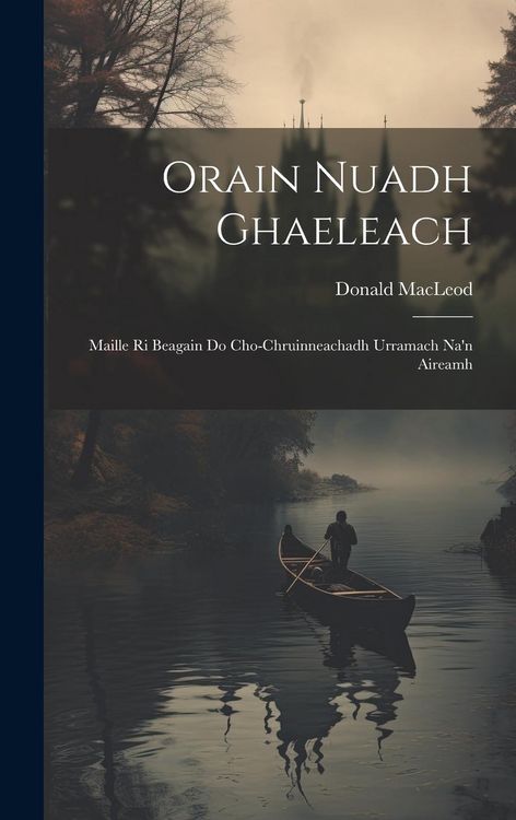 Produktbild: Orain Nuadh Ghaeleach: Maille ri Beagain do Cho-Chruinneachadh Urramach Na'n Aireamh