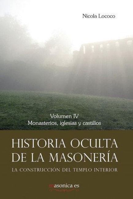 Produktbild: Historia oculta de la masoner&iacute;a IV : monasterios, iglesias y castillos