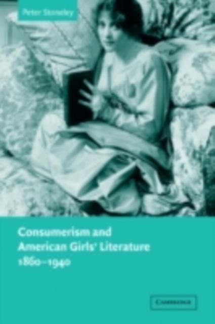 Produktbild: Consumerism and American Girls' Literature, 1860-1940