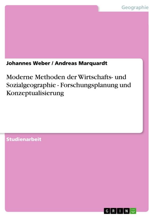 Produktbild: Moderne Methoden der Wirtschafts- und Sozialgeographie - Forschungsplanung und Konzeptualisierung