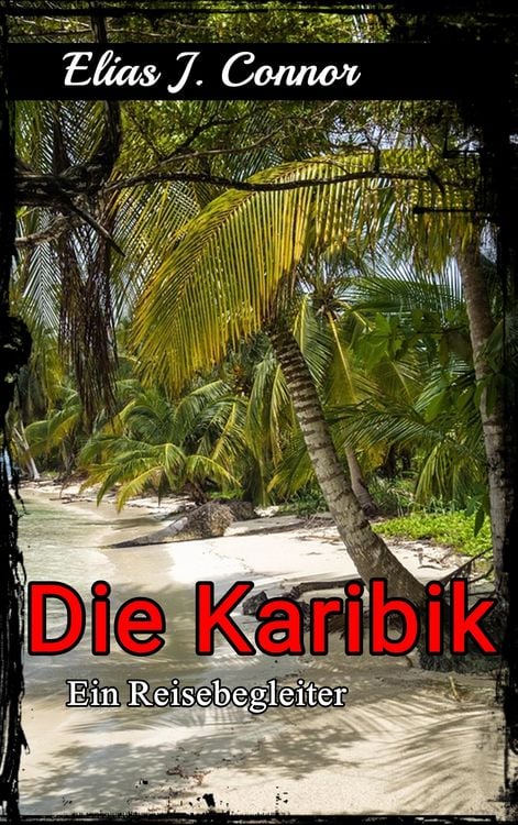 Produktbild: Die Karibik - Ein Reisebegleiter
