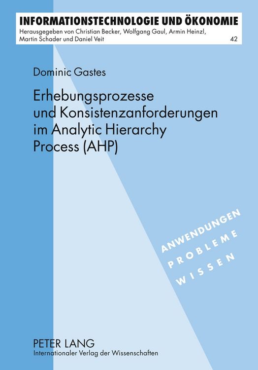 Produktbild: Erhebungsprozesse und Konsistenzanforderungen im Analytic Hierarchy Process (AHP)