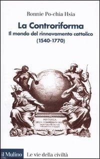 Produktbild: La Controriforma. Il mondo del rinnovamento cattolico (1540-1770)