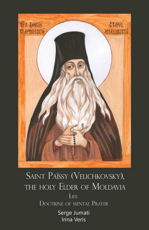 Produktbild: Saint Pa&iuml;ssy (Velichkovsky), the holy Elder of Moldavia. Life. Doctrine of mental Prayer