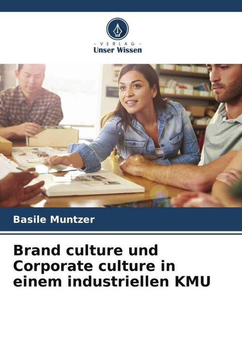 Produktbild: Brand culture und Corporate culture in einem industriellen KMU