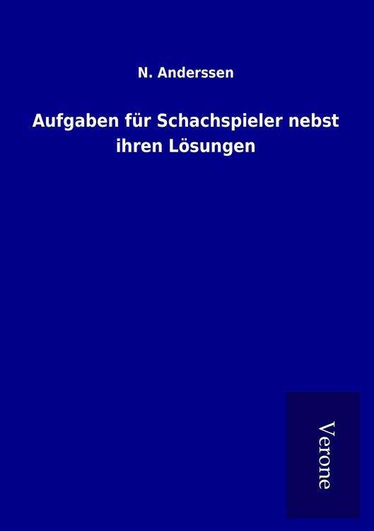 Produktbild: Aufgaben f&uuml;r Schachspieler nebst ihren L&ouml;sungen
