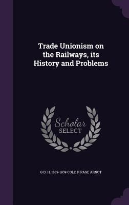 Produktbild: Trade Unionism on the Railways, its History and Problems