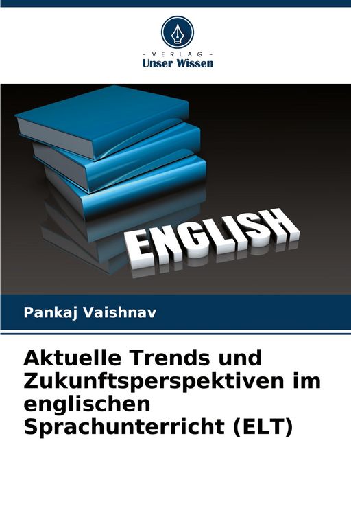 Produktbild: Aktuelle Trends und Zukunftsperspektiven im englischen Sprachunterricht (ELT)