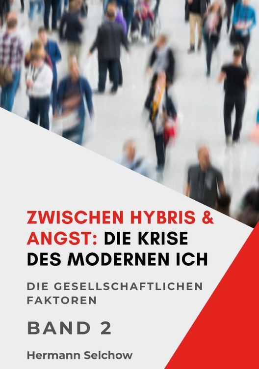 Produktbild: Zwischen Hybris & Angst: Die Krise des modernen Ich Band II