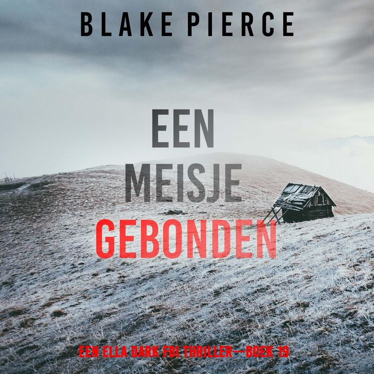 Produktbild: Een Meisje Gebonden (Een Ella Dark FBI Thriller&mdash;Boek 19)