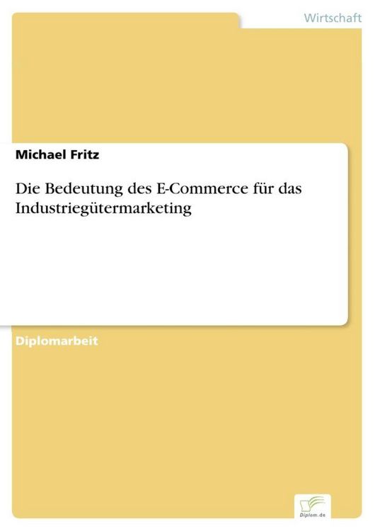 Produktbild: Die Bedeutung des E-Commerce f&uuml;r das Industrieg&uuml;termarketing