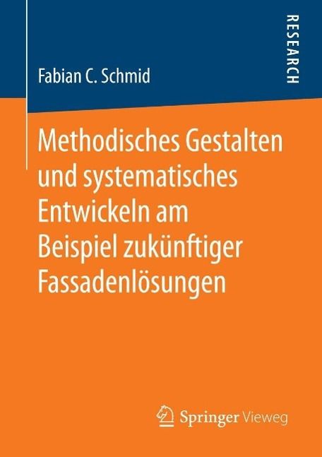 Produktbild: Methodisches Gestalten und systematisches Entwickeln am Beispiel zuk&uuml;nftiger Fassadenl&ouml;sungen