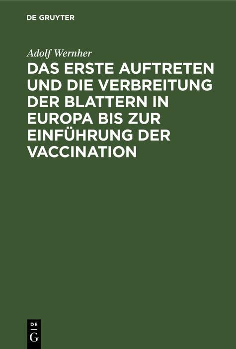 Produktbild: Das erste Auftreten und die Verbreitung der Blattern in Europa bis zur Einf&uuml;hrung der Vaccination