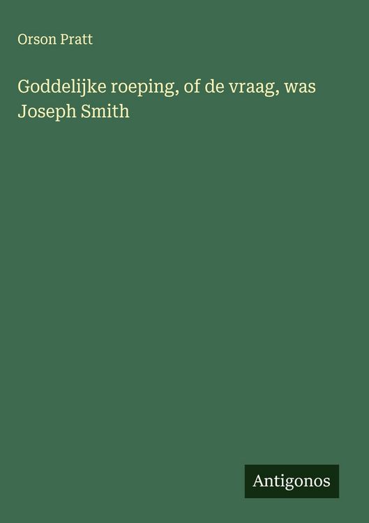 Produktbild: Goddelijke roeping, of de vraag, was Joseph Smith