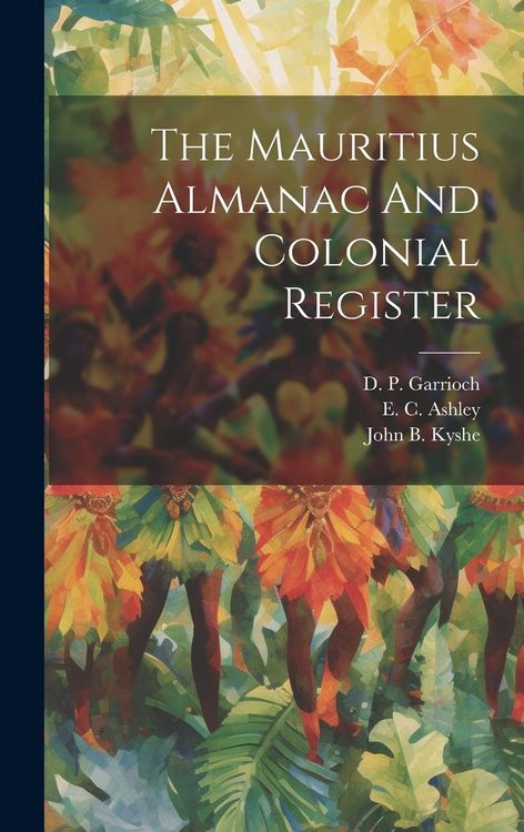 Produktbild: The Mauritius Almanac And Colonial Register