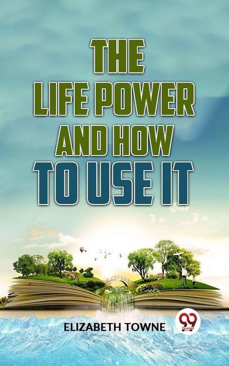 Produktbild: The Life Power And How To Use It