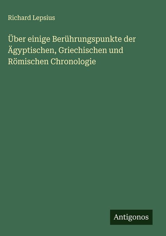 Produktbild: &Uuml;ber einige Ber&uuml;hrungspunkte der &Auml;gyptischen, Griechischen und R&ouml;mischen Chronologie