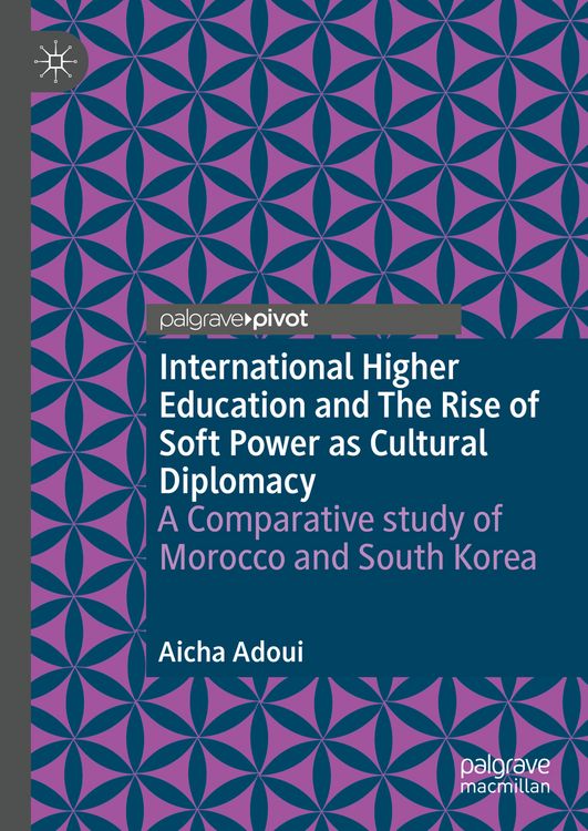 Produktbild: International Higher Education and The Rise of Soft Power as Cultural Diplomacy