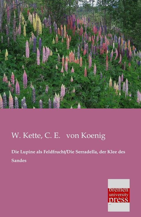 Produktbild: Die Lupine als Feldfrucht/Die Serradella, der Klee des Sandes