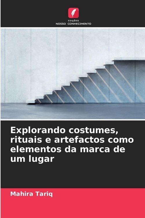 Produktbild: Explorando costumes, rituais e artefactos como elementos da marca de um lugar