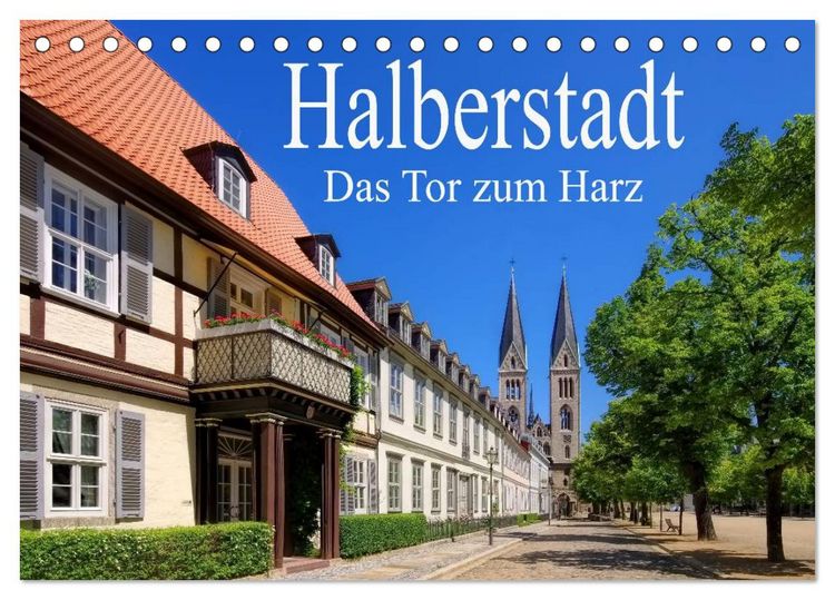 Produktbild: Halberstadt - Das Tor zum Harz (Tischkalender 2026 DIN A5 quer), CALVENDO Monatskalender