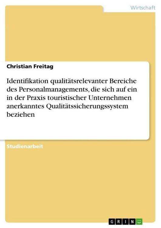 Produktbild: Identifikation qualit&auml;tsrelevanter Bereiche des Personalmanagements, die sich auf ein in der Praxis touristischer Untern