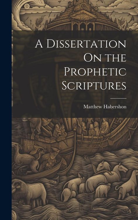Produktbild: A Dissertation On the Prophetic Scriptures