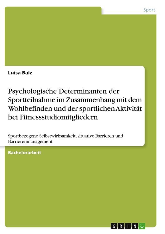 Produktbild: Psychologische Determinanten der Sportteilnahme im Zusammenhang mit dem Wohlbefinden und der sportlichen Aktivit&auml;t bei Fitnessstudiomitgliedern
