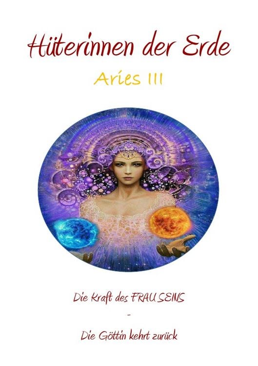 Produktbild: Aries / H&uuml;terinnen der Erde - die heilige Kraft der Frau - Die G&ouml;ttin kehrt zur&uuml;ck