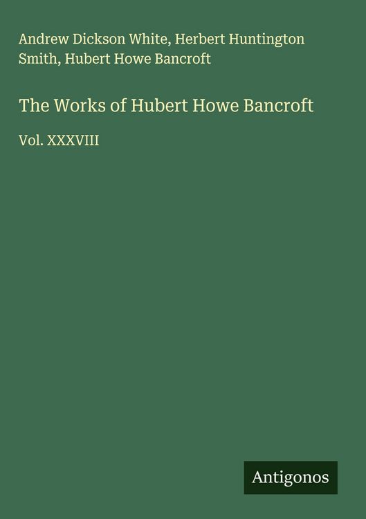 Produktbild: The Works of Hubert Howe Bancroft