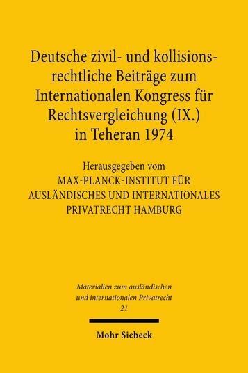 Produktbild: Deutsche zivil- und kollisionsrechtliche Beitr&auml;ge zum Internationalen Kongress f&uuml;r Rechtsvergleichung (IX.) in Teheran 1974