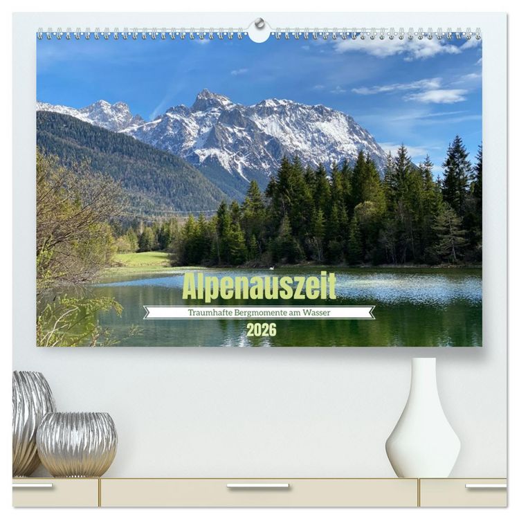 Produktbild: Alpenauszeit - Traumhafte Bergmomente am Wasser (hochwertiger Premium Wandkalender 2026 DIN A2 quer), Kunstdruck in Hochglanz
