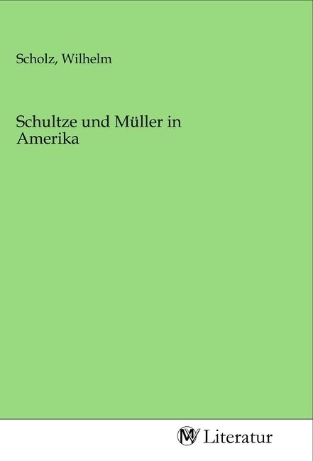 Produktbild: Schultze und M&uuml;ller in Amerika