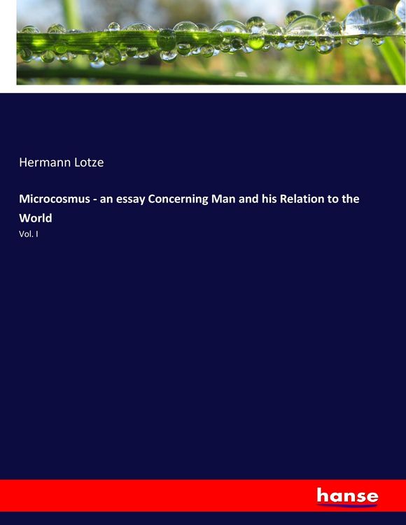 Produktbild: Microcosmus - an essay Concerning Man and his Relation to the World