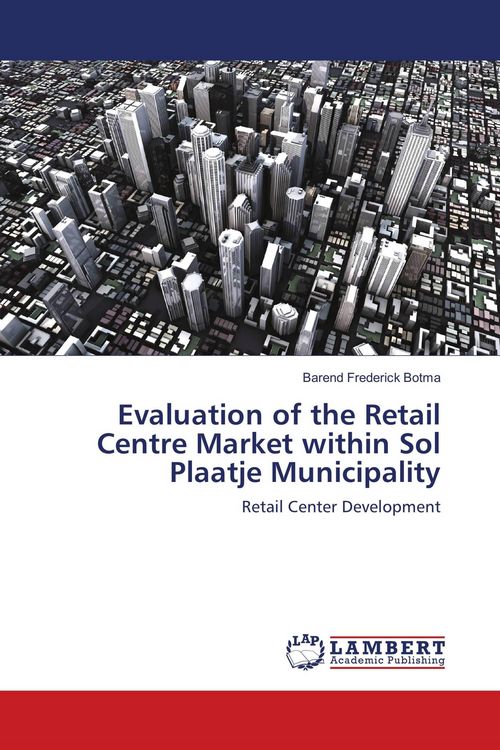 Produktbild: Evaluation of the Retail Centre Market within Sol Plaatje Municipality