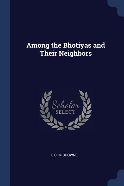 Produktbild: Among the Bhotiyas and Their Neighbors