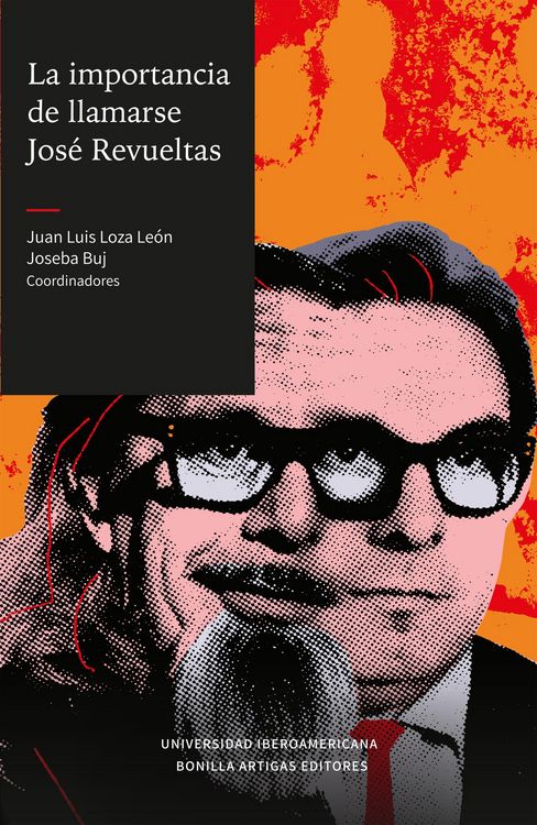 Produktbild: La importancia de llamarse Jos&eacute; Revueltas