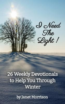 Produktbild: I Need The Light! 26 Weekly Devotionals to Help You Through Winter