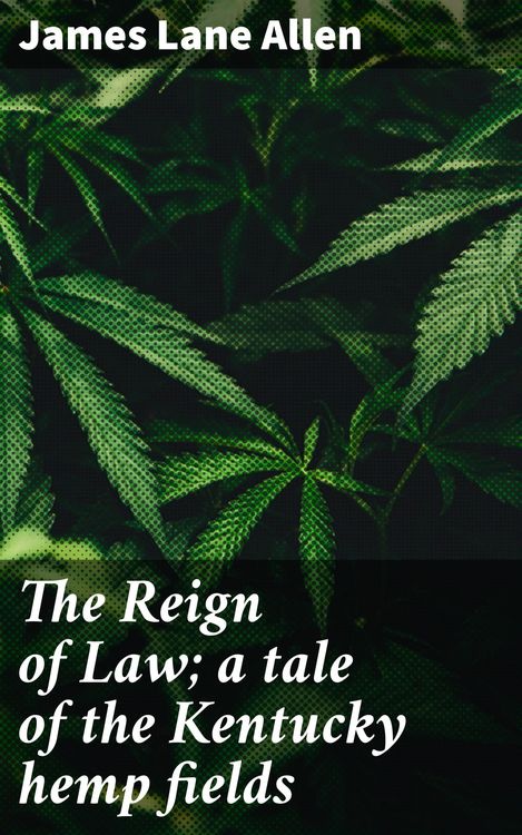 Produktbild: The Reign of Law; a tale of the Kentucky hemp fields