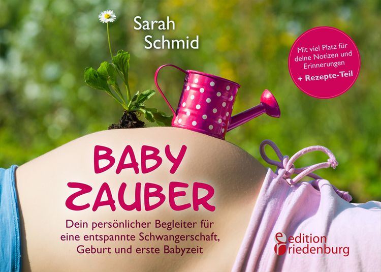 Produktbild: Babyzauber - Dein pers&ouml;nlicher Begleiter f&uuml;r eine entspannte Schwangerschaft, Geburt und erste Babyzeit