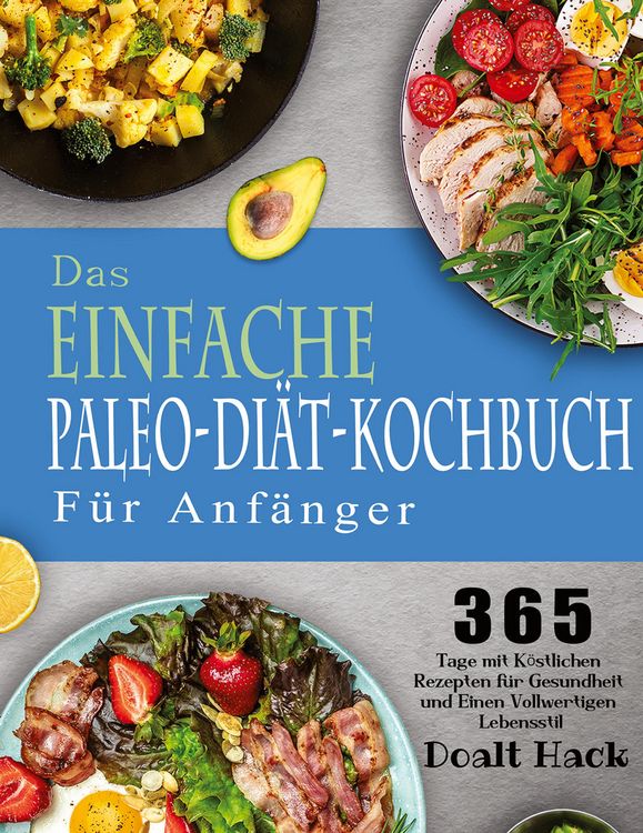 Produktbild: Das Einfache Paleo-Di&auml;t-Kochbuch F&uuml;r Anf&auml;nger