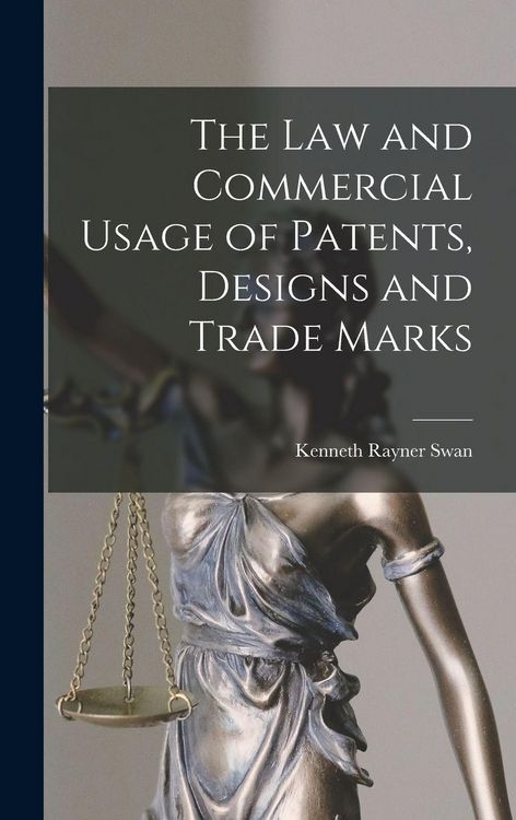 Produktbild: The Law and Commercial Usage of Patents, Designs and Trade Marks