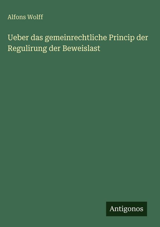 Produktbild: Ueber das gemeinrechtliche Princip der Regulirung der Beweislast