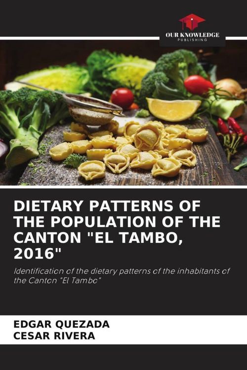 Produktbild: Dietary Patterns Of The Population Of The Canton "el Tambo, 2016"
