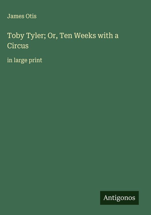 Produktbild: Toby Tyler; Or, Ten Weeks with a Circus