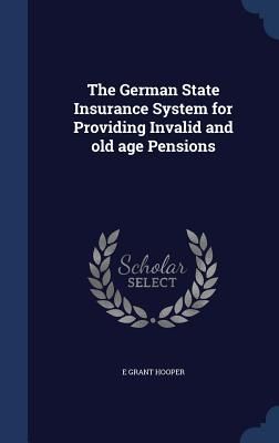 Produktbild: The German State Insurance System for Providing Invalid and old age Pensions