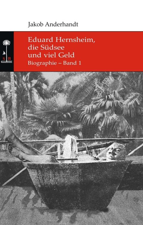 Produktbild: Eduard Hernsheim, die S&uuml;dsee und viel Geld