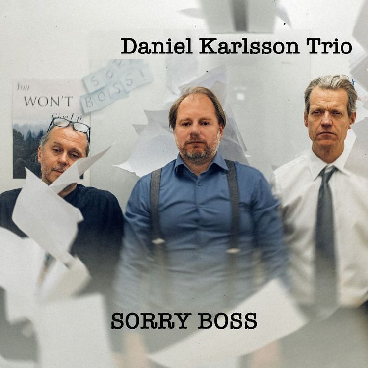 Produktbild: Daniel Karlsson Trio: Sorry Boss